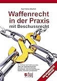  Waffenrecht in der Praxis mit Beschussrecht