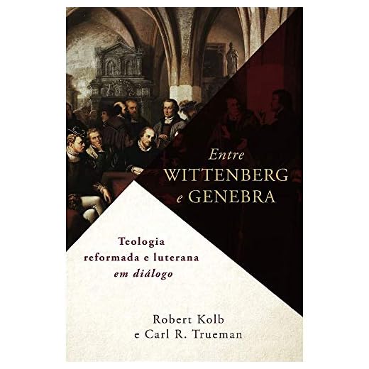 Entre Wittenberg E Genebra