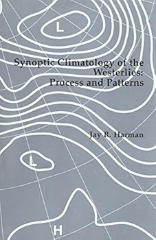 Paperback Synoptic Climatology of the Westerlies: Process and Patterns (RESOURCE PUBLICATIONS IN GEOGRAPHY) Book