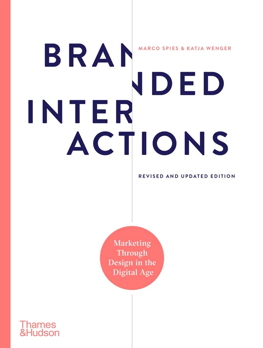 Branded Interactions : Marketing Through Design in the Digital Age
