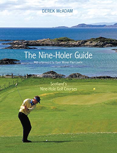 Télécharger The Nine Holer Guide: Scotland's Nine-Hole Golf Courses (English Edition) PDF