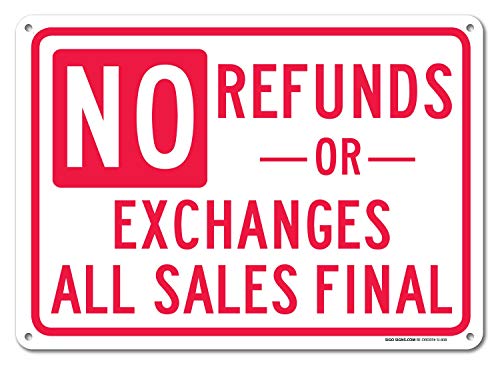 No Refunds Or Exchanges Sign, All Sales Final Sign, 10x14 Inches, Rust Free .040 Aluminum, Fade Resistant, Made in USA