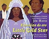 Estrellita de oro / Little Gold Star: A Cinderella Cuento (English and Spanish Edition)