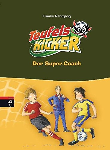 Die Teufelskicker - Der Super-Coach (Teufelskicker - Die Reihe, Band 13) Die Teufelskicker - Der Super-Coach (Teufelskicker - Die Reihe, Band 13)