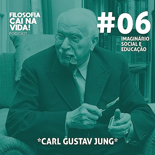 Podcast do Imagin&aacute;rio Social e Educa&ccedil;&atilde;o: [AULA 6] Carl Gustav Jung | Prof&ordm; Reuber Scofano