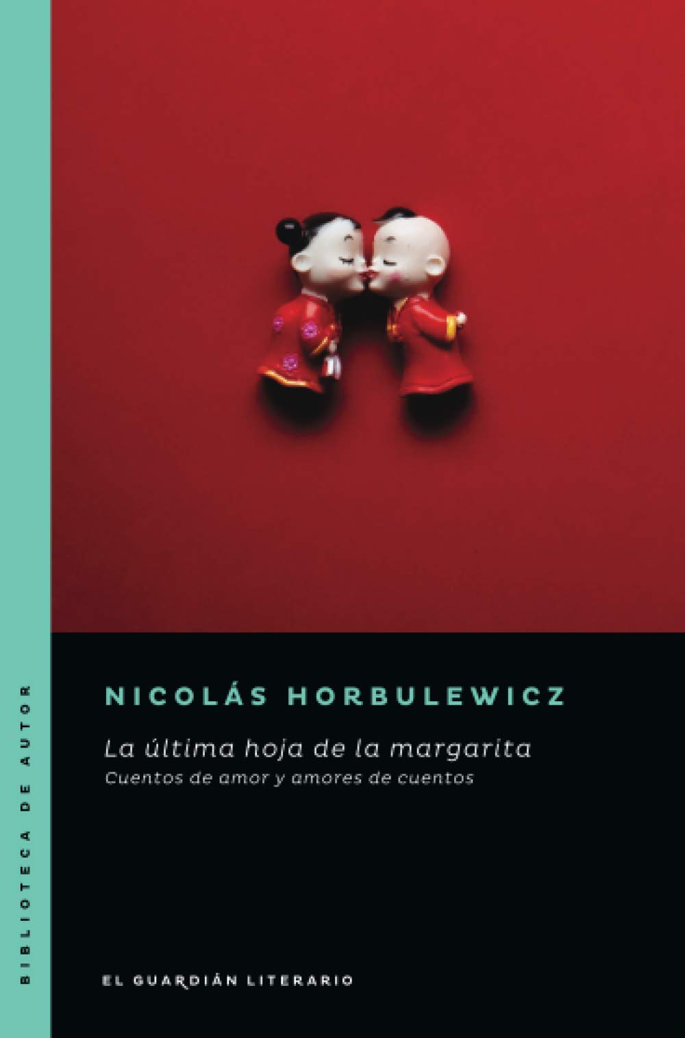 La última hoja de la margarita: Cuentos de amor y amores de cuentos