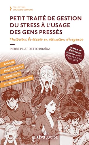 livre PETIT TRAITÉ DE GESTION DU STRESS À L’USAGE DES GENS PRESSÉS: maîtriser le stress en situation d’urgence