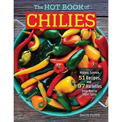 The Hot Book of Chilies, 3rd Edition: History, Science, 51 Recipes, and 97 Varieties from Mild to Super Spicy (CompanionHouse Books) Jalapeno to Carolina Reaper; Make Sauces, Dinner, Desserts, & More Paperback – August 13, 2019