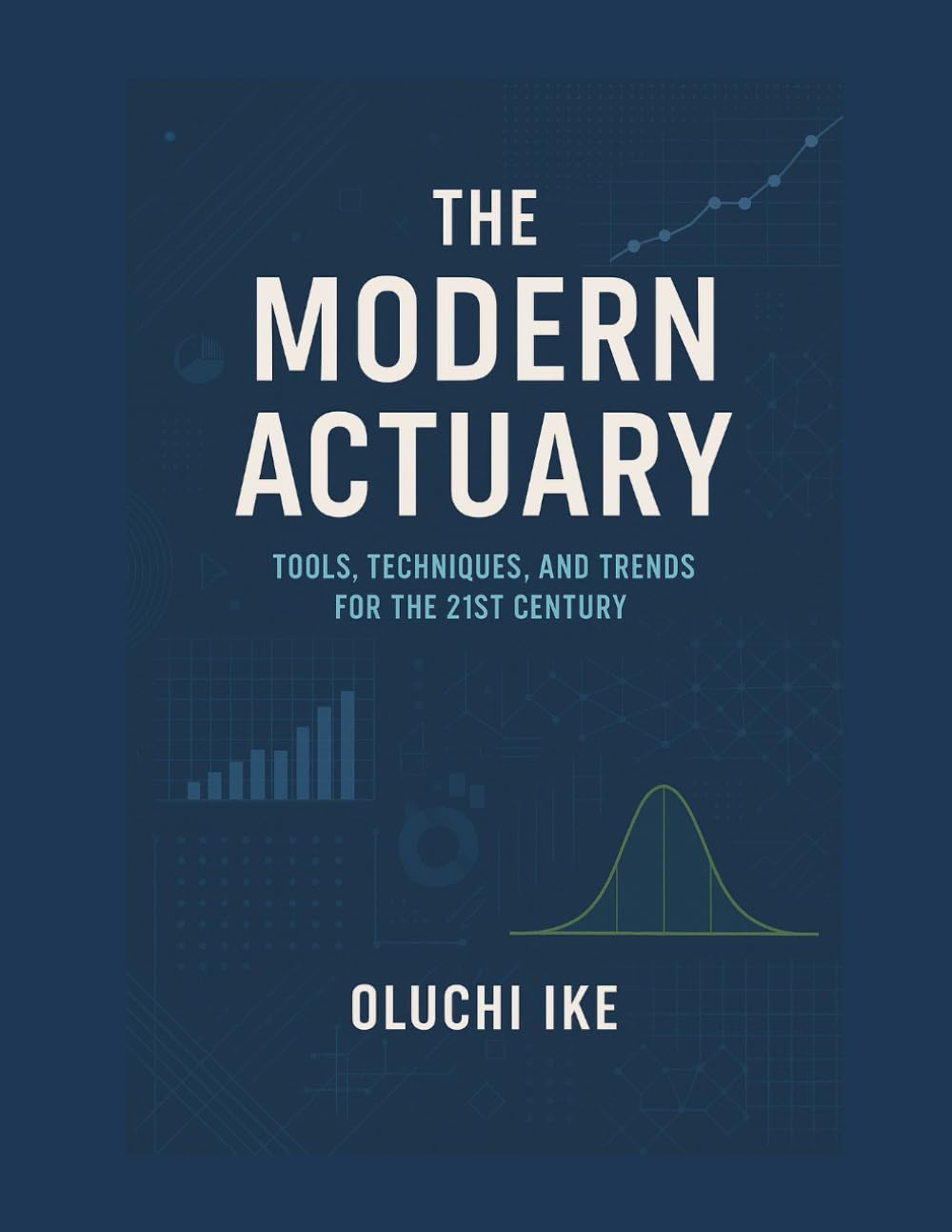 The Modern Actuary: Tools, Techniques, and Trends for the 21st Century
