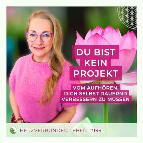 『#199 Du bist kein Projekt – Vom Aufhören, dich selbst dauernd verbessern zu müssen』のカバーアート