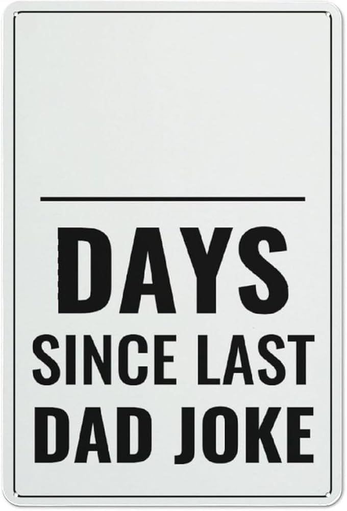 Day Since Last Dad Joke Sign Safety Restriction Alert Attention Caution Warning Notice Aluminum Metal Tin Sign Plate Gift For Women Men 8x12 Inch