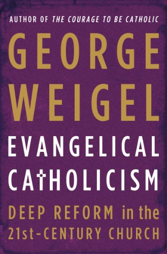 Cover of Evangelical Catholicism: Deep Reform in the 21st-Century Church