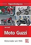  Moto Guzzi: Motorräder seit 1945 (Typenkompass)