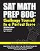 SAT Math Prep 800: Challenge Yourself to a Perfect Score