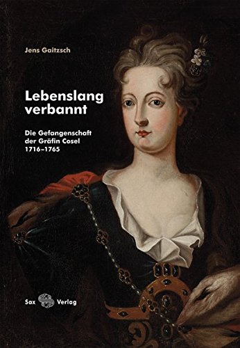 Preisvergleich Produktbild Lebenslang verbannt: Die Gefangenschaft der Gräfin Cosel 17161765