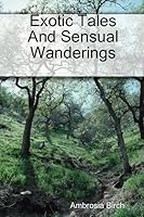 Exotic Tales And Sensual Wanderings 1435759079 Book Cover