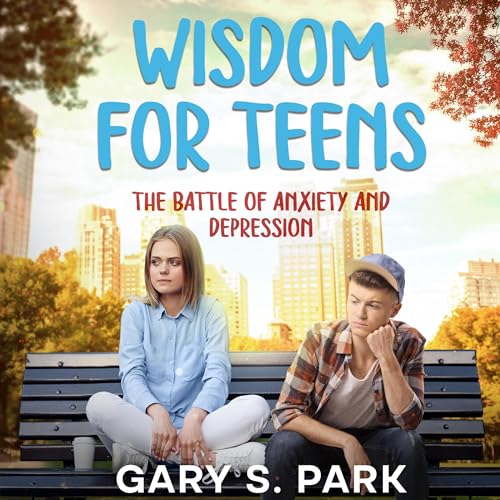 Wisdom for Teens by Gary Park episode artwork
