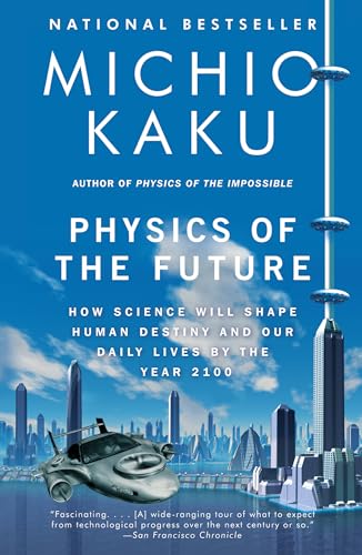 Cover of Physics of the Future: How Science Will Shape Human Destiny and Our Daily Lives by the Year 2100