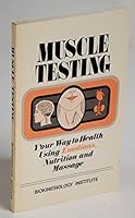 Muscle Testing: Your way to health using emotions, nutrition and massage 0937216070 Book Cover