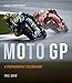 Produktbild Moto GP - A Photographic Celebration: Over 200 Photographs from the 1970s to the Present Day of the World's Best Riders, Bikes and GP Circuits