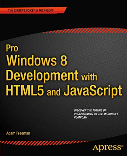 Pro Windows 8 Development with HTML5 and JavaScript (Expert's Voice in Microsoft)