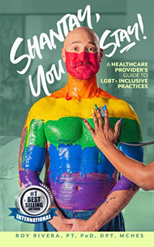 Shantay, You Stay!: A Healthcare Provider’s Guide to LGBT+ Inclusive Practices