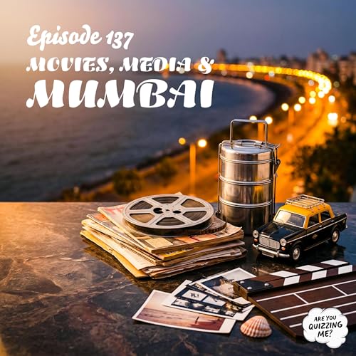 Episode 137 - Movies, Media & Mumbai