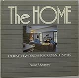 The Home: Exciting New Designs for Today's Lifestyles