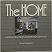 The Home: Exciting New Designs for Today's Lifestyles