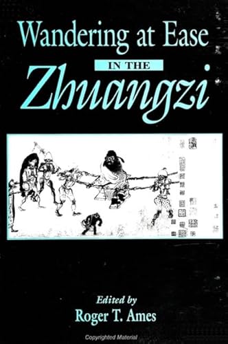 Wandering at Ease in the Zhuangzi (Suny Series in Chinese Philosophy & Culture)