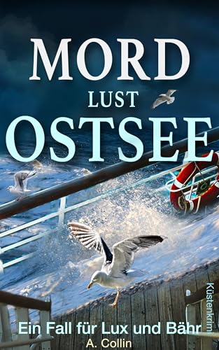 Mordlust Ostsee: Küstenkrimi (Ein Fall für Lux und Bähr 13) (Die Ostseekommissare Lux und Bähr)