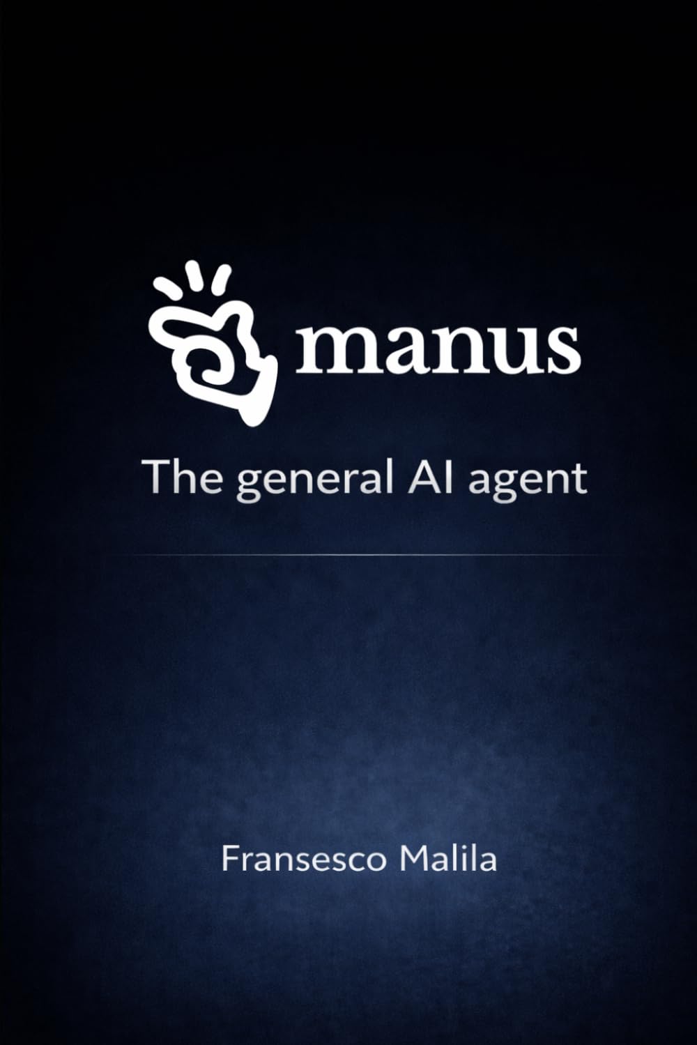 Manus AI: The General AI Agent