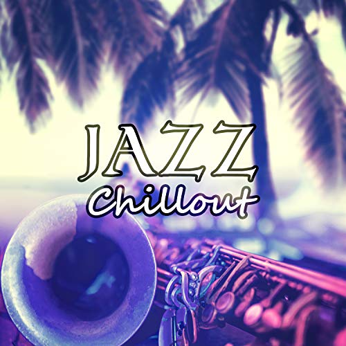 Jazz Chillout The Best Instrumental Jazz Music for Deep Relaxation Jazz Music