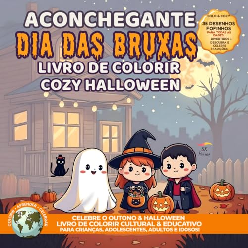 Dia das Bruxas Aconchegante - Livro de Colorir Cozy Halloween: 35 Desenhos Fofinhos, Culturais & Educativos para Crianças, Jovens e Toda a Família!