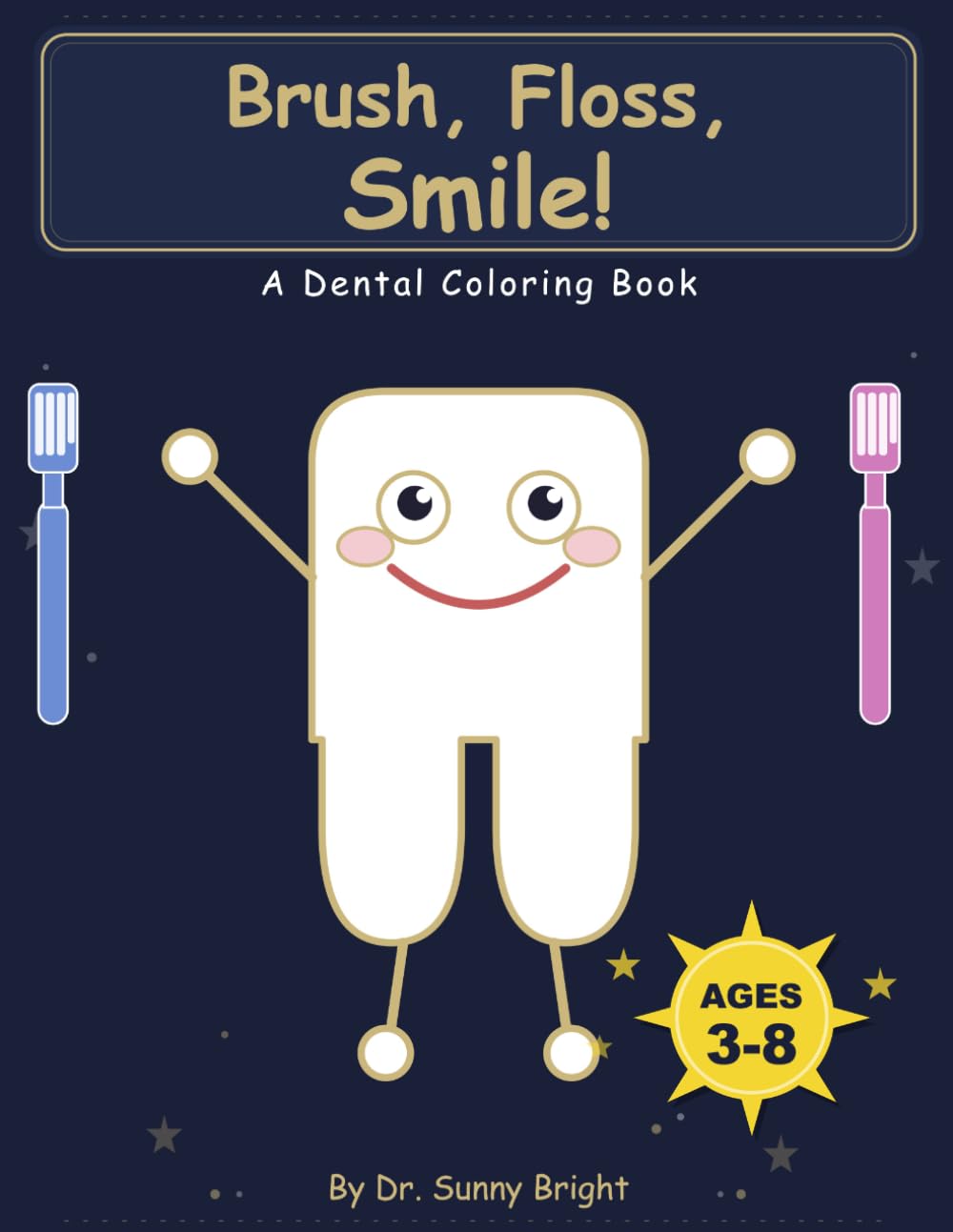 Brush, Floss, Smile!: A Kids Dental Coloring Book