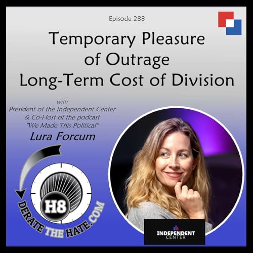 Temporary Pleasure of Outrage–Long Term Cost of Division - DTH Episode 288 with Lura Forcum Podcast Por  arte de portada