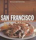 Williams-Sonoma Foods of the World: San Francisco: Authentic Recipes Celebrating the Foods of the World