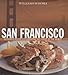 Williams-Sonoma Foods of the World: San Francisco: Authentic Recipes Celebrating the Foods of the World