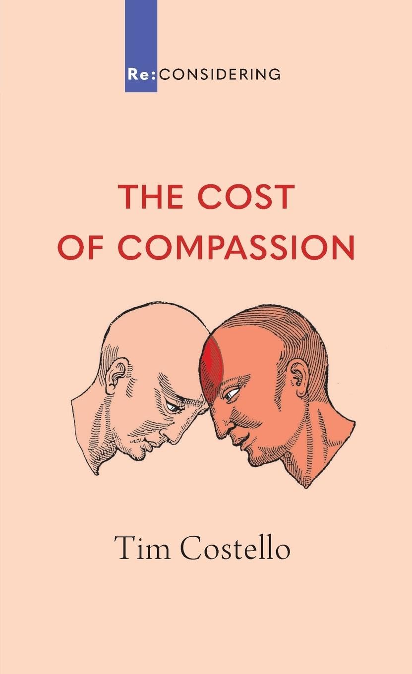 The Cost of Compassion (Re: CONSIDERING)