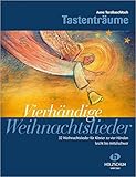  Vierhändige Weihnachtslieder aus der Reihe Tastenträume: 32 Weihnachtslieder für Klavier zu vier Händen leicht bis mittelschwer