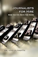 Journalists for Hire: How the CIA Buys the News 1944505458 Book Cover