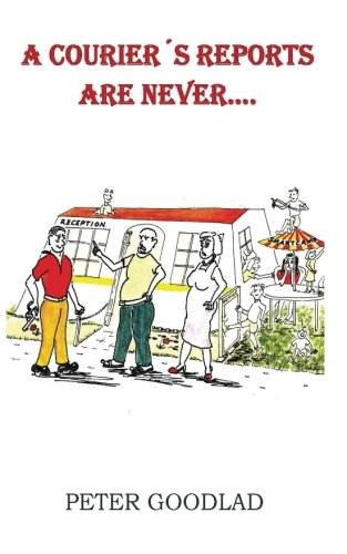 A Courier's Reports are Never...: A Courier's Reports are Never...
