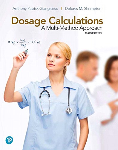 Dosage Calculations: A Multi-Method Approach
