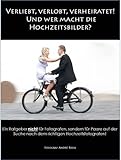 Verliebt, verlobt, verheiratet - und wer fotografiert die Hochzeitsbilder?