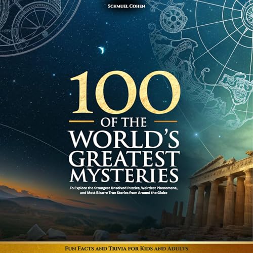 Schmuel Cohen presents 100 of the World's Greatest Mysteries