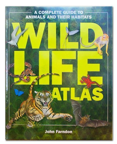Wildlife Atlas, a Complete Guide to Animals and Their Habitats | Amazon ...