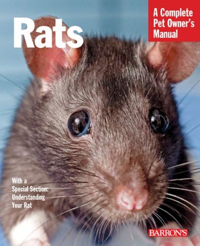 Rats: Everything About Purchase, Care, Nutrition, Handling, and Behavior (Complete Pet Owner's Manual)