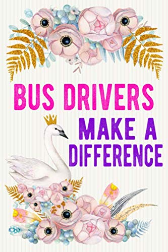 Bus drivers Make A Difference: Bus driver Notebook / Journal / Diary,Notebook 6x9 dimension|120pages|College Ruled, Bus driver Gift