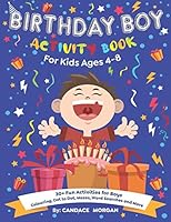 Birthday Boy Activity Book: For Kids Ages 4-8 B089M2H6SG Book Cover