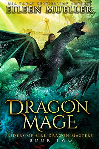 Dragon Mage: Riders Of Fire Dragon Masters, Book Two - A Dragons' Realm Young Adult Epic Fantasy Adventure #TOP3